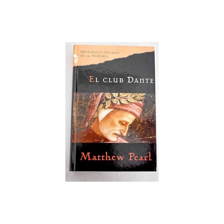 Misterios y Enigma de la Historia: El club Dante.
